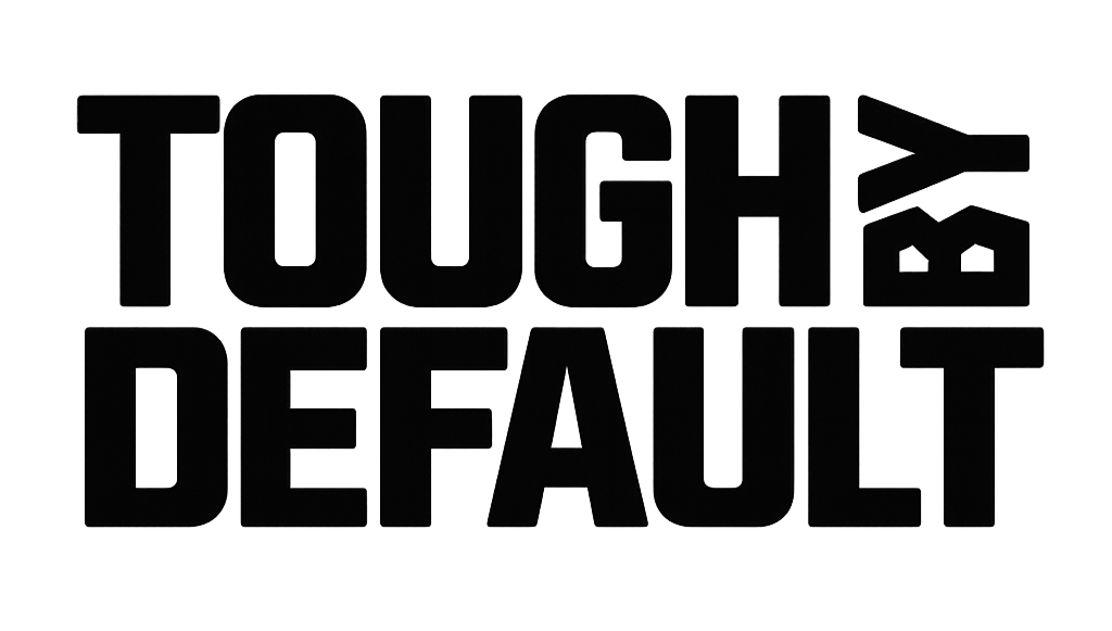 Tough By Default